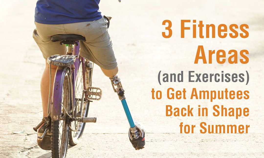 3 Fitness Areas (and Exercises) to Get Amputees Back in Shape for Summer